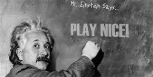 play nice Einstein